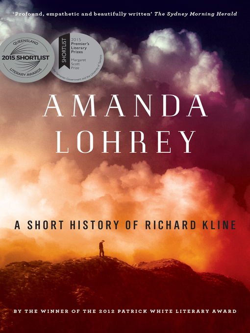 Title details for A Short History of Richard Kline by Amanda Lohrey - Available